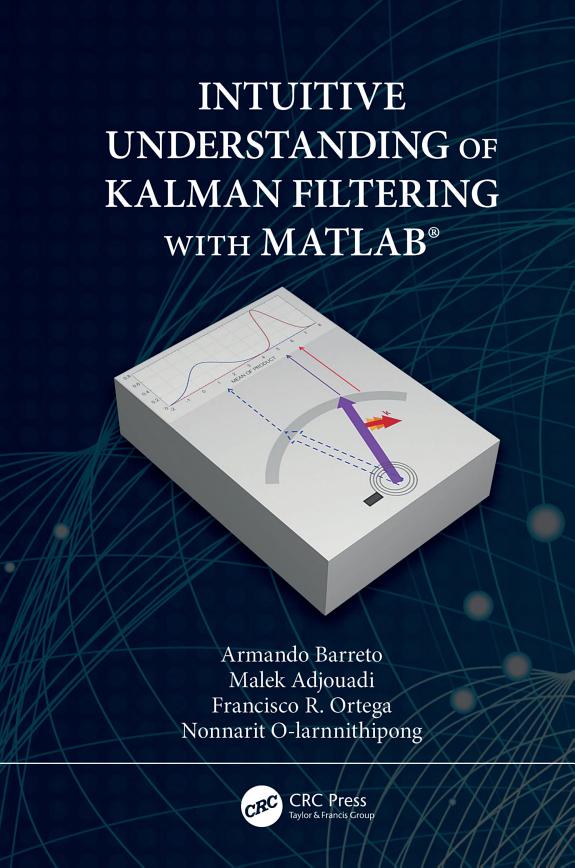 Cover of Intuitive Understanding of Kalman Filtering with MATLAB